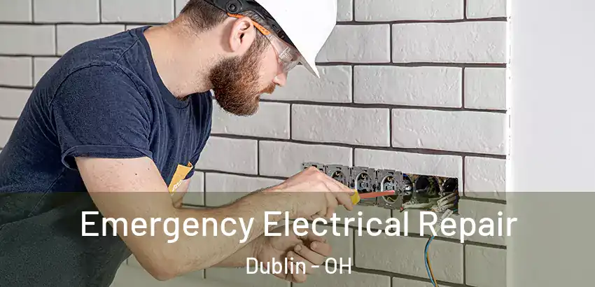 Emergency Electrical Repair Dublin - OH