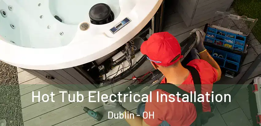  Hot Tub Electrical Installation Dublin - OH